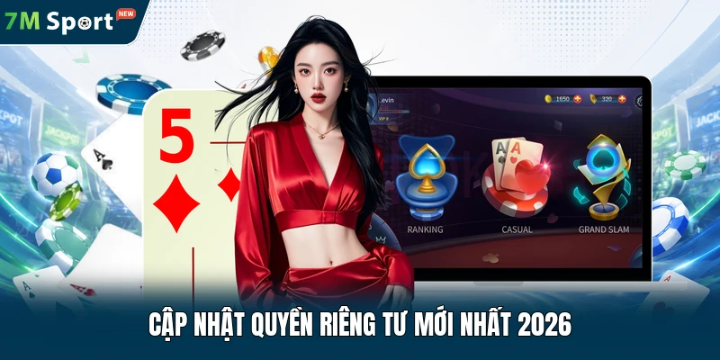 Cập nhật quyền riêng tư mới nhất 2026